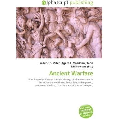 Ancient Warfare, Fachbücher von Agnes F. Vandome, Frederic P. Miller, John McBrewster