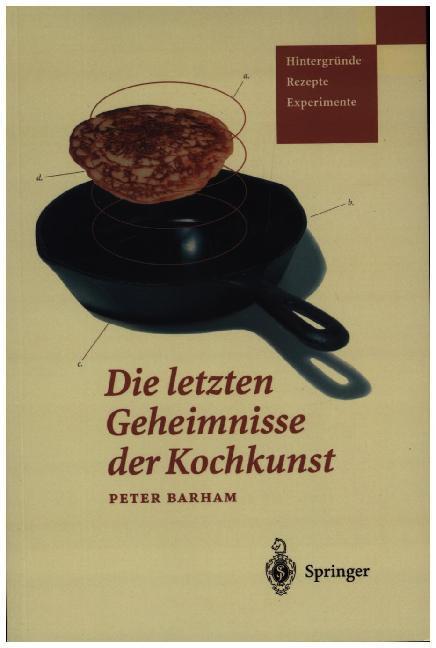 Produktbild Die letzten Geheimnisse der Kochkunst (Deutsch, Peter Barham, 2014)