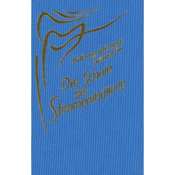 Die Schule der Stimmenthüllung, Sachbücher von Valborg Werbeck-Svärdström, Eugen Kolisko, Jürgen Schriefer, Sektion f. R...