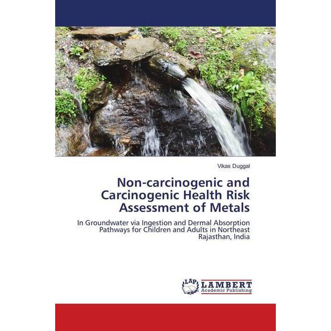 Non-carcinogenic and Carcinogenic Health Risk Assessment of Metals, Fachbücher von Vikas Duggal