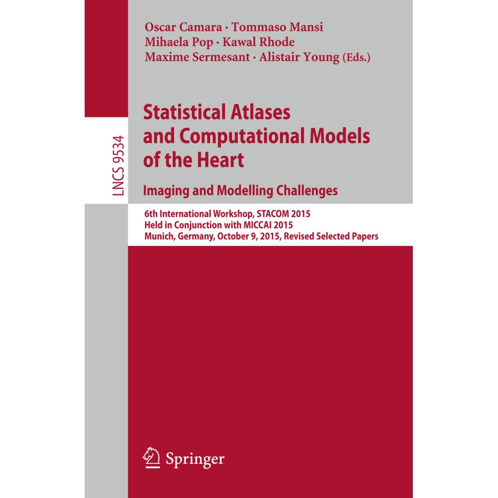 Statistical Atlases and Computational Models of the Heart. Imaging and Modelling Challenges, Fachbücher von Alistair You...