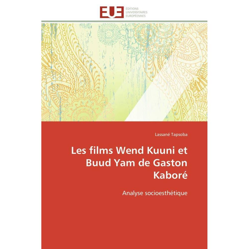 Les films Wend Kuuni et Buud Yam de Gaston Kaboré, Fachbücher von Lassané Tapsoba