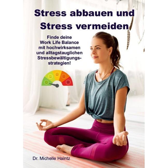 Stress abbauen und Stress vermeiden, Ratgeber von Michelle Haintz