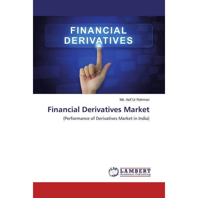 Financial Derivatives Market, Fachbücher von Md. Asif Ur Rahman