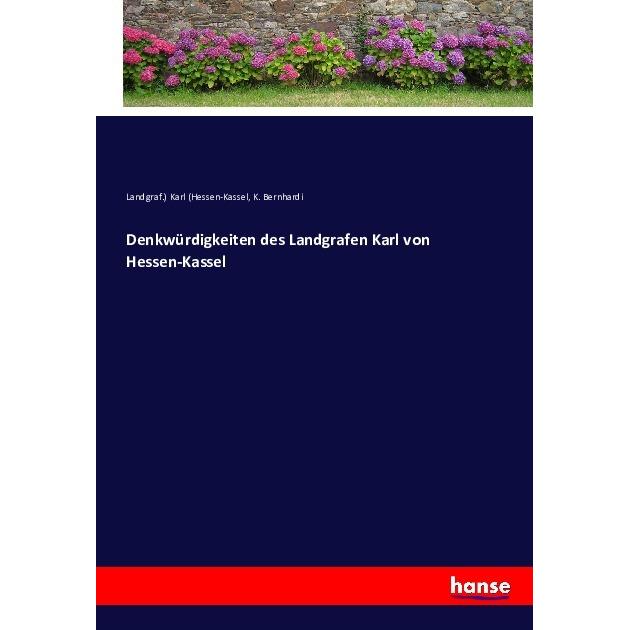 Denkwürdigkeiten des Landgrafen Karl von Hessen-Kassel, Belletristik von K. Bernhardi
