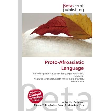 Thumbnail - Proto-Afroasiatic Language, Fachbücher von Lambert M. Surhone, Miriam T. Timpledon, Susan F. Marseken