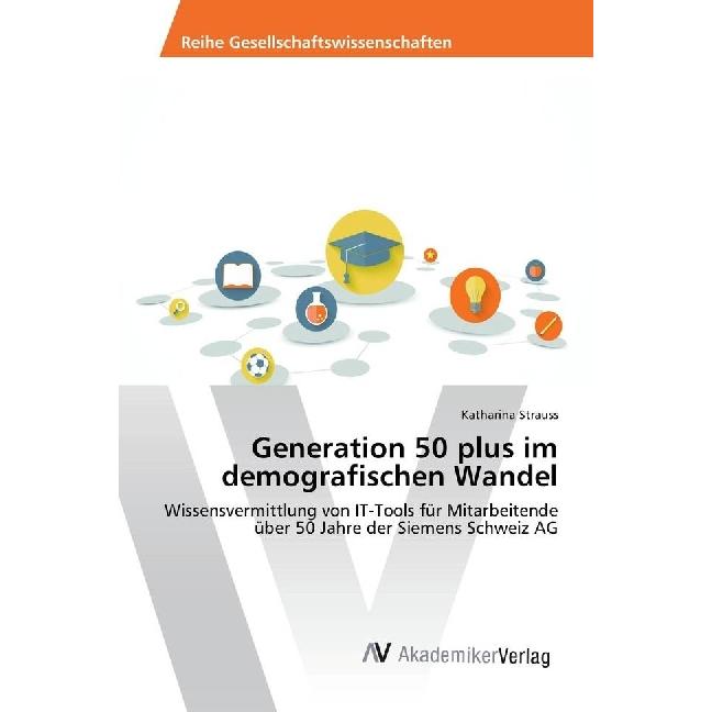 Generation 50 plus im demografischen Wandel, Fachbücher von Katharina Strauss