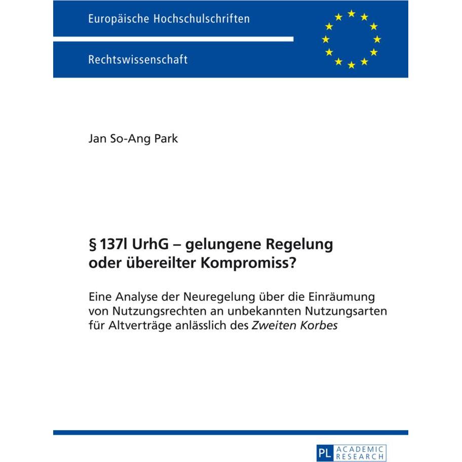 § 137l UrhG - gelungene Regelung oder übereilter Kompromiss?, Fachbücher von Jan So-Ang Park