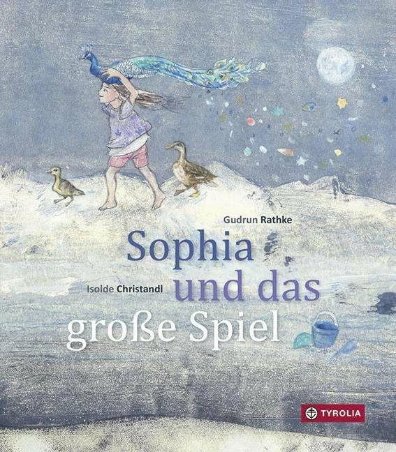 Produktbild Sophia und das grosse Spiel (Deutsch, Gudrun Rathke, Isolde Christandl, 2017)