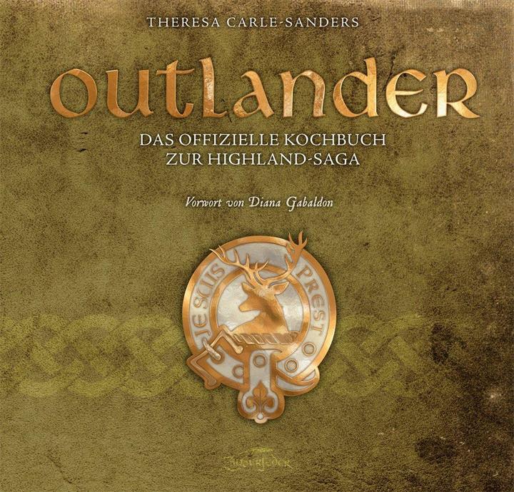 Produktbild Outlander - Das offizielle Kochbuch zur Highland-Saga (Deutsch, Theresa Carle-Sanders, 2017)