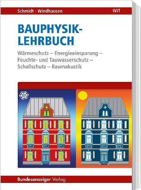 Produktbild Bauphysik-Lehrbuch (Deutsch, Peter Schmidt, Saskia Windhausen, 2018)