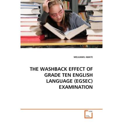 The Washback Effect Of Grade Ten English Language (Egsec) Examination, Fachbücher