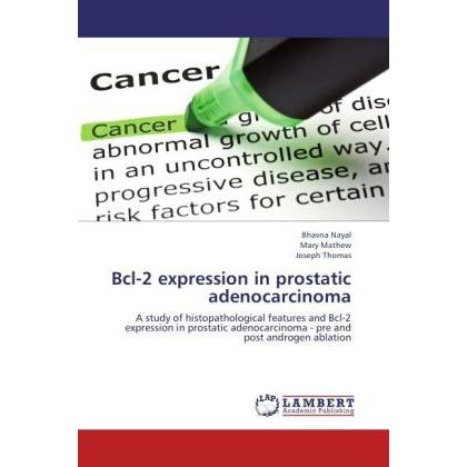 Bcl-2 expression in prostatic adenocarcinoma, Fachbücher von Joseph Thomas, Mary Mathew, Bhavna Nayal