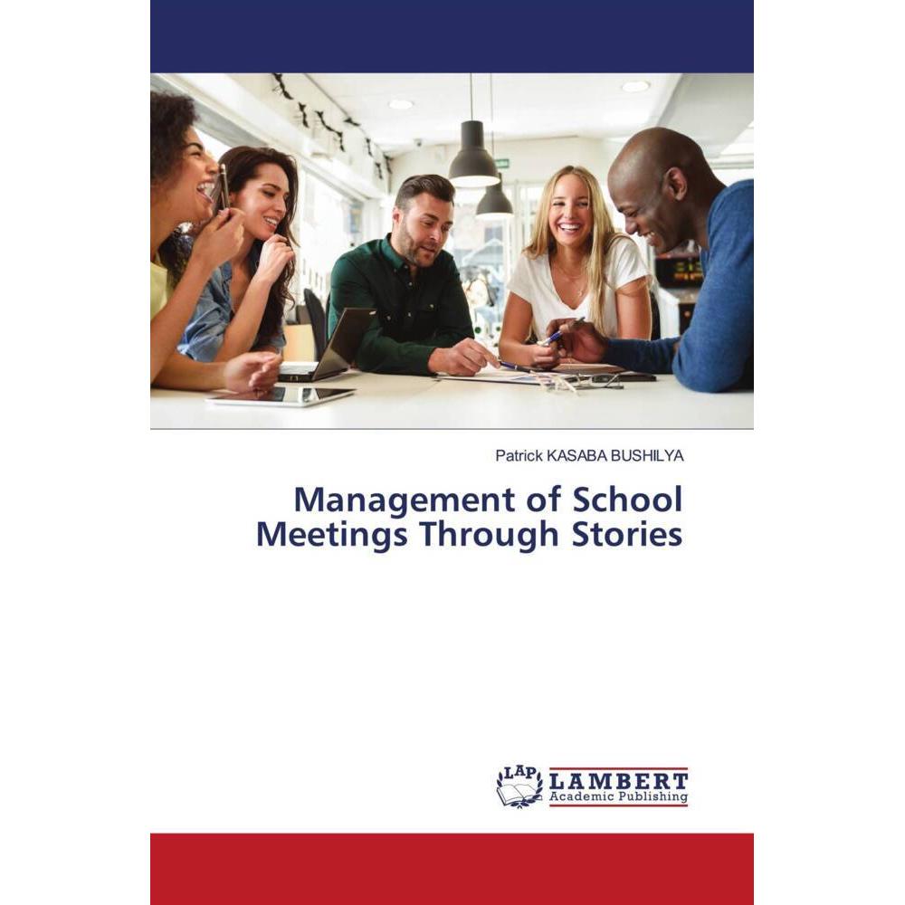 Management of School Meetings Through Stories, Fachbücher von Patrick Kasaba Bushilya