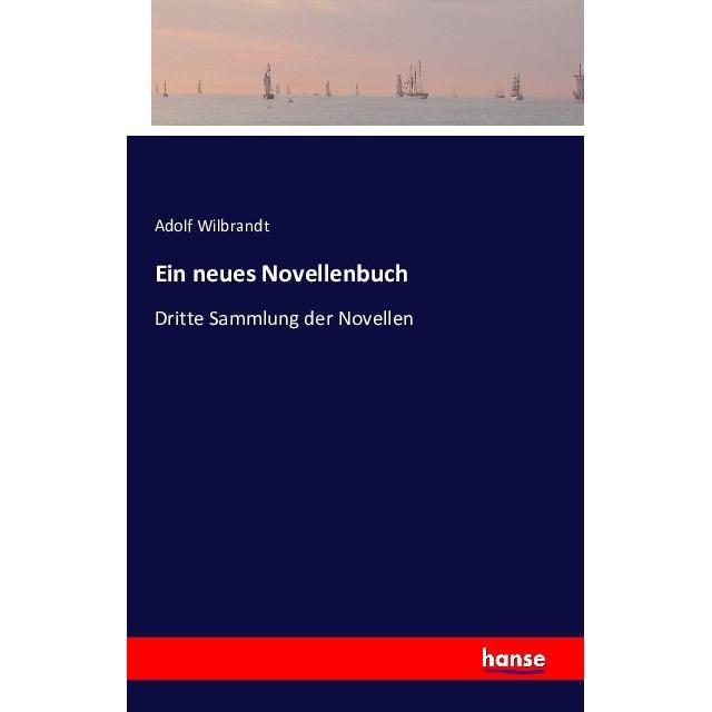 Ein neues Novellenbuch, Belletristik von Adolf von Wilbrandt
