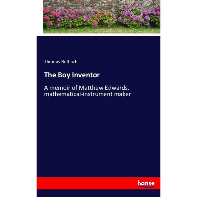 The Boy Inventor, Belletristik von Thomas Bulfinch