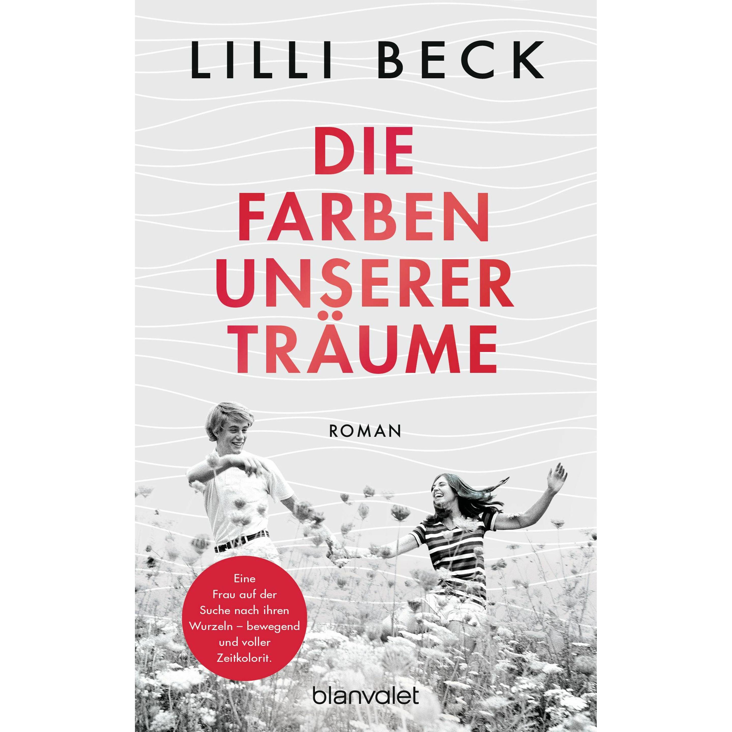 Die Farben unserer Träume, Belletristik von Lilli Beck