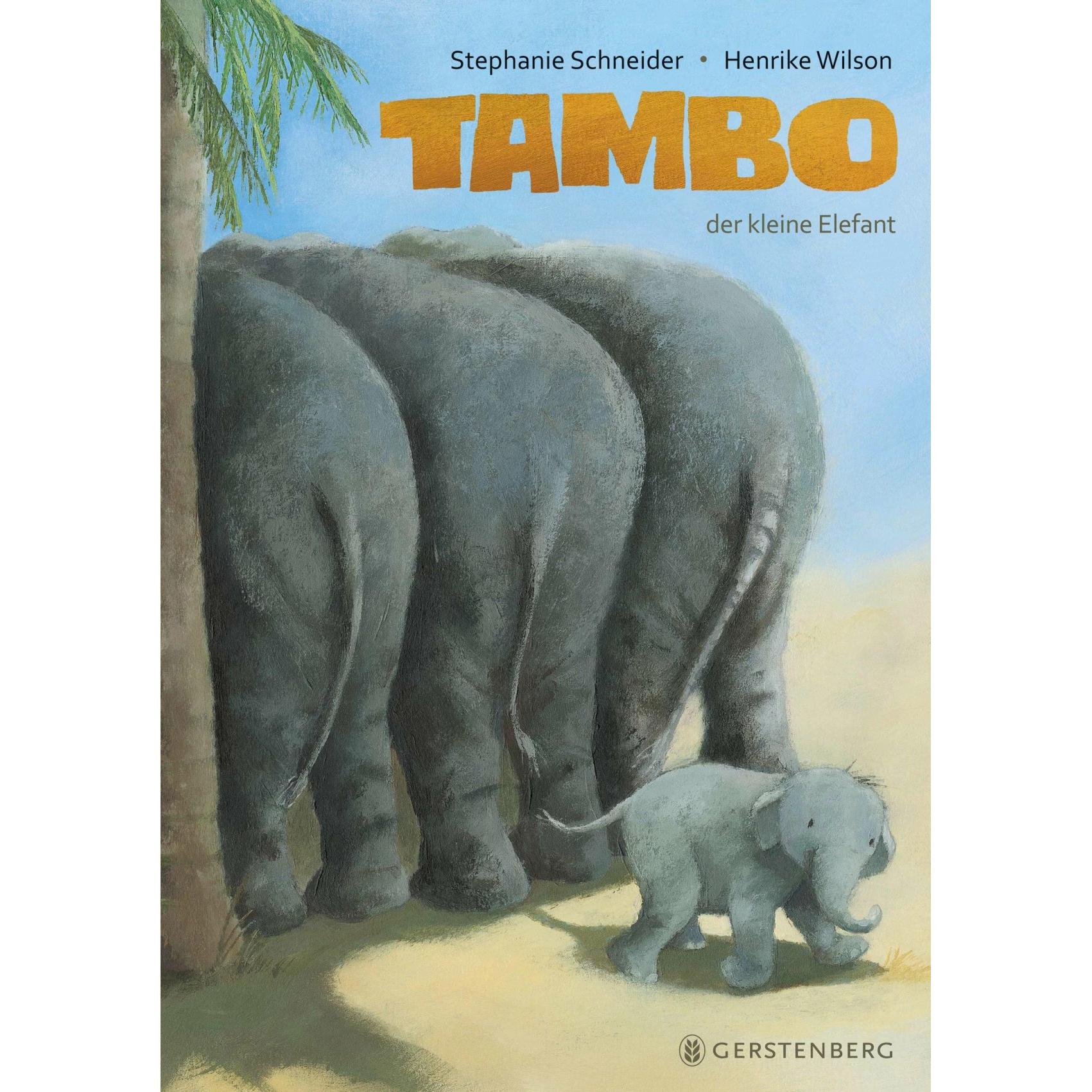 Tambo, der kleine Elefant, Kinderbücher von Stephanie Schneider, Henrike Wilson