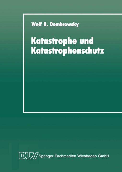 Produktbild Katastrophe und Katastrophenschutz (Deutsch, Wolf R. Dombrowsky, 2012)