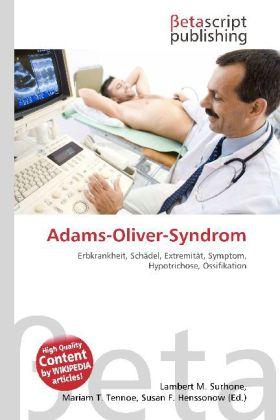 Produktbild Adams-Oliver-Syndrom (Deutsch, Lambert M. Surhone, Mariam T. Tennoe, Susan F. Henssonow, 2010)