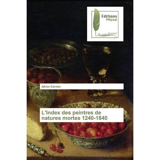 L'Index des peintres de natures mortes 1240-1840, Fachbücher von Adrian Darmon