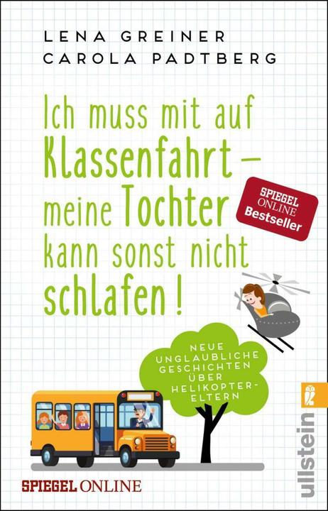 Produktbild Ich muss mit auf Klassenfahrt - meine Tochter kann sonst nicht schlafen! (Deutsch, Carola Padtberg-Kruse, Lena Greiner, 2018)