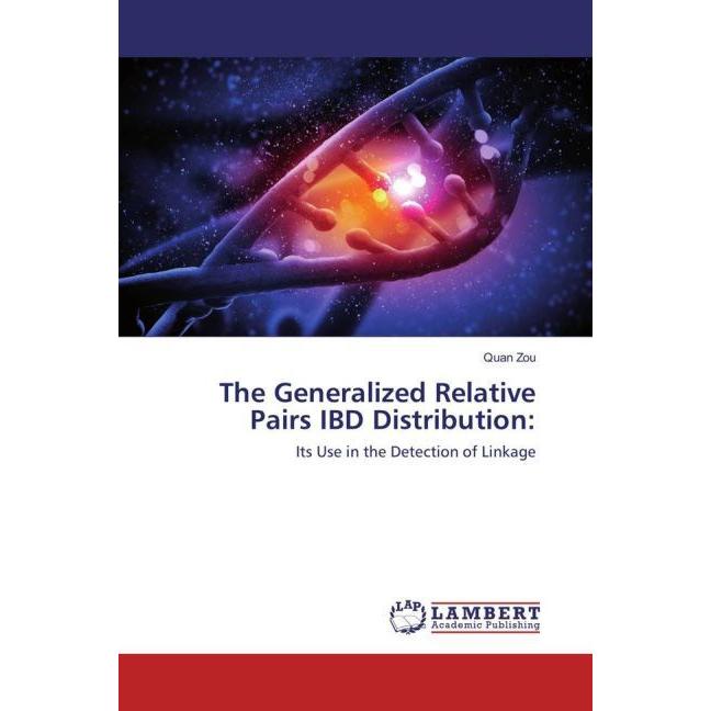 The Generalized Relative Pairs IBD Distribution:, Fachbücher von Quan Zou