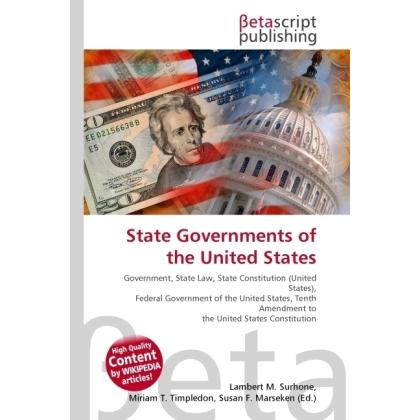 State Governments of the United States, Fachbücher von Lambert M. Surhone, Miriam T. Timpledon, Susan F. Marseken