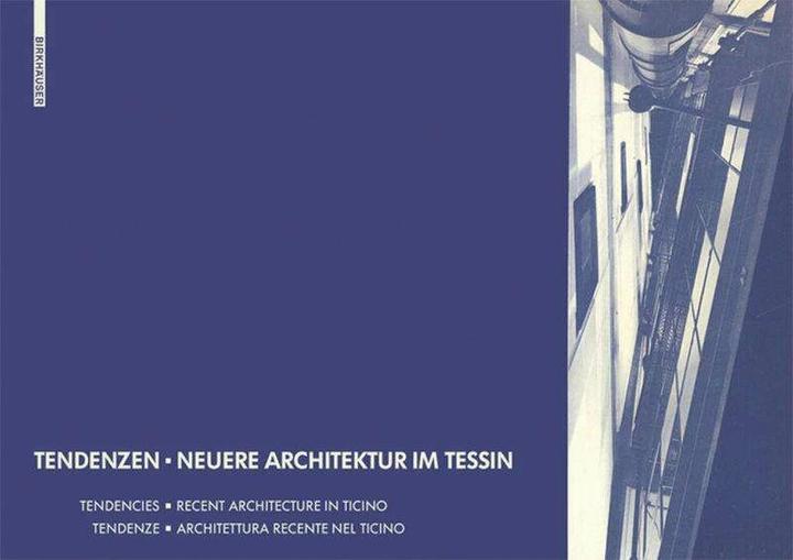 Produktbild Tendenzen - Neuere Architektur im Tessin (Deutsch, Martin Steinmann, 2010)
