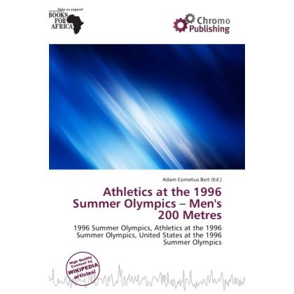 Athletics at the 1996 Summer Olympics - Men's 200 Metres, Ratgeber von Adam Cornelius Bert