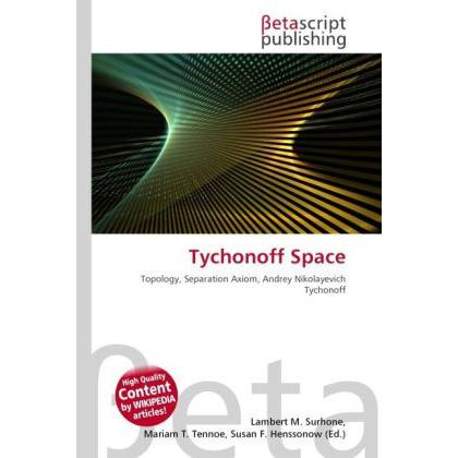 Tychonoff Space, Fachbücher von Lambert M. Surhone, Miriam T. Timpledon, Susan F. Marseken