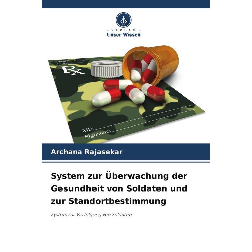 System zur Überwachung der Gesundheit von Soldaten und zur Standortbestimmung, Fachbücher von Archana Rajasekar