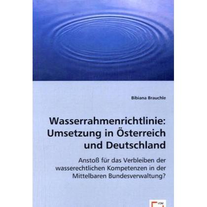 Wasserrahmenrichtlinie: Umsetzung in Österreich und Deutschland, Fachbücher von Dr. Bibiana Brauchle