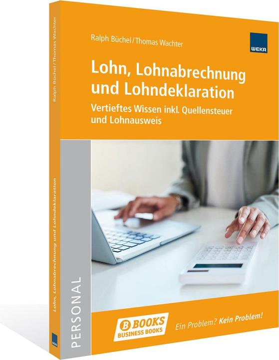 Lohn, Lohnabrechnung und Lohndeklaration (Deutsch, Ralph Büchel, Thomas Wachter, 2024)