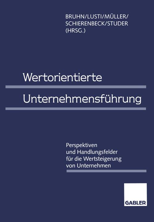Produktbild Wertorientierte Unternehmensführung (Deutsch, Henner Schierenbeck, Manfred Bruhn, Markus Lusti, Tobias Studer, Werner R. Müller, 2012)