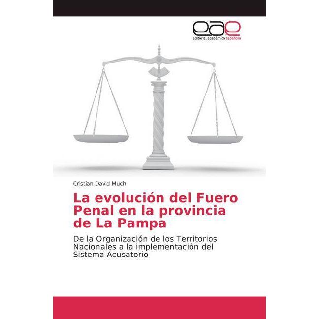 La evolución del Fuero Penal en la provincia de La Pampa, Fachbücher von Cristian David Much