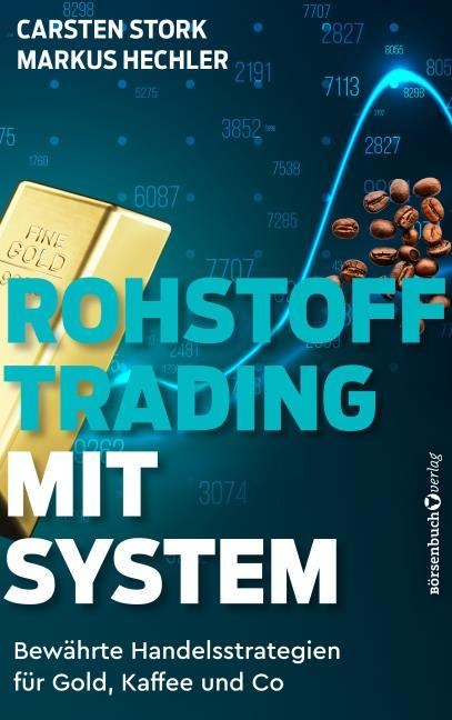 Produktbild Rohstoff-Trading mit System (Deutsch, Stork, Carsten/Hechler, 2020)