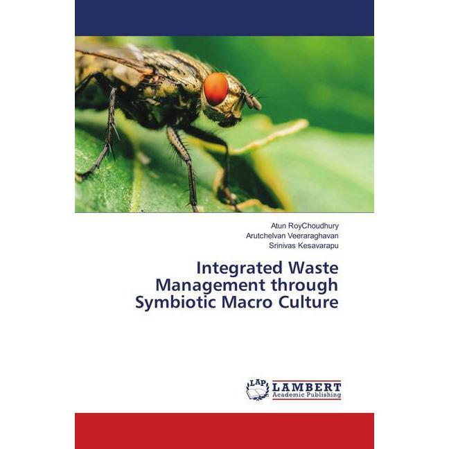 Integrated Waste Management through Symbiotic Macro Culture, Fachbücher von Arutchelvan Veeraraghavan, Atun RoyChoudhury...