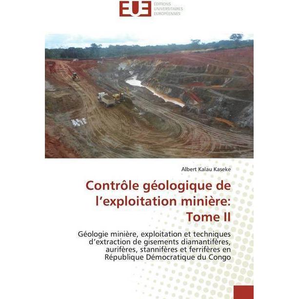 Contrôle géologique de l'exploitation minière: Tome II, Fachbücher von Albert Kalau Kaseke