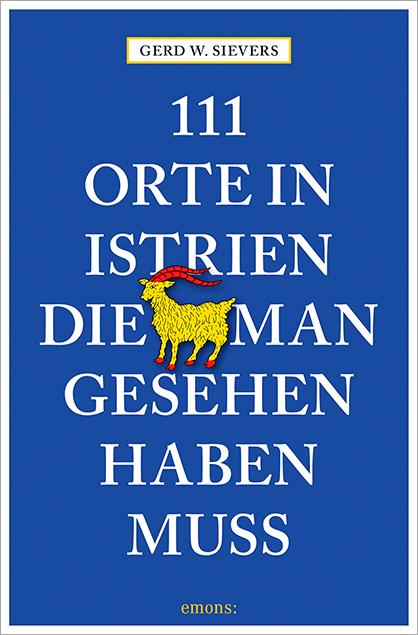 Produktbild 111 Orte in Istrien, die man gesehen haben muss (Deutsch, Gerd Wolfgang Sievers, 2016)