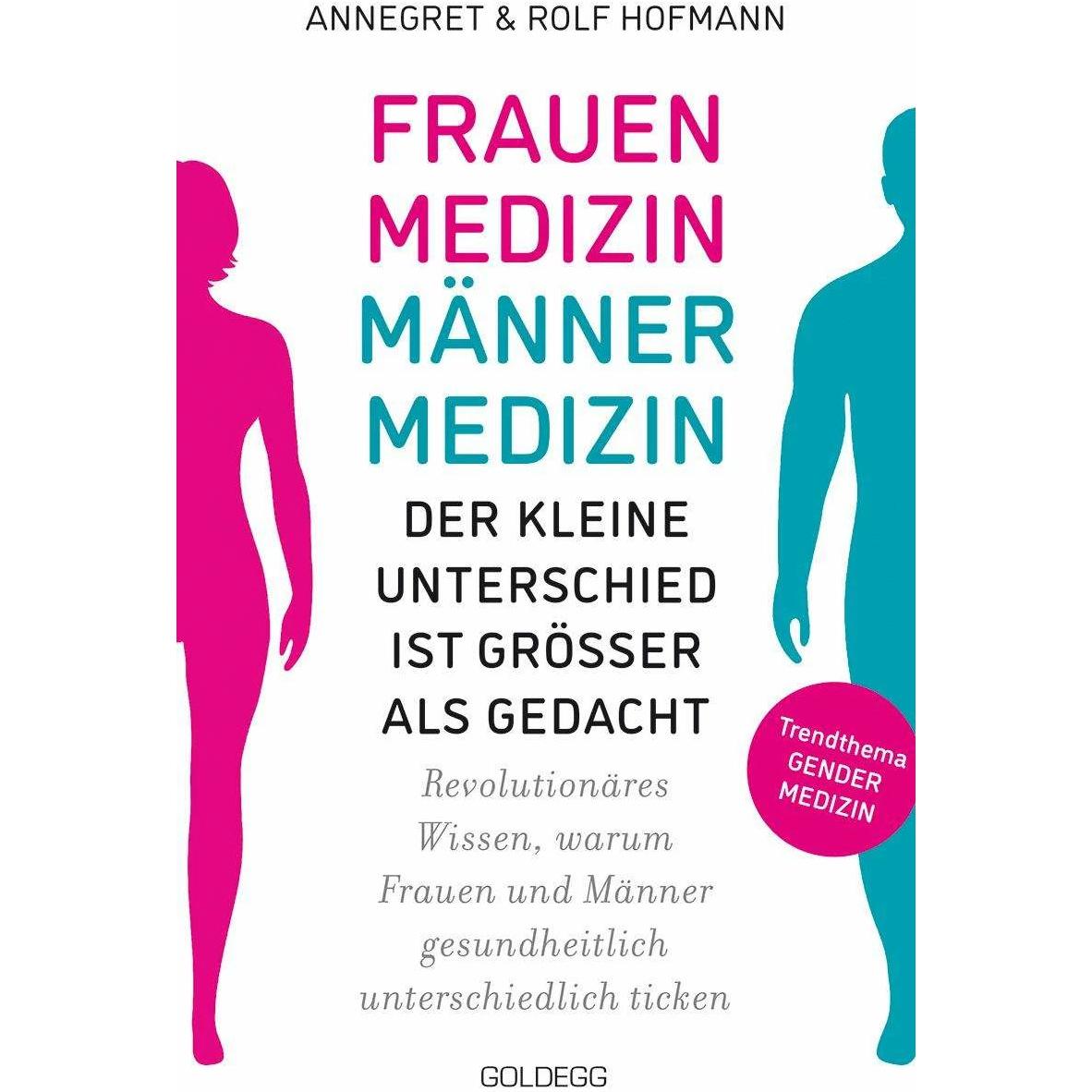 Frauenmedizin – Männermedizin. Der kleine Unterschied ist grösser als gedacht. Revolutionäres, Fachbücher von Rolf Hofma...