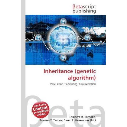 Inheritance (genetic algorithm), Fachbücher von Lambert M. Surhone, Mariam T. Tennoe, Susan F. Henssonow