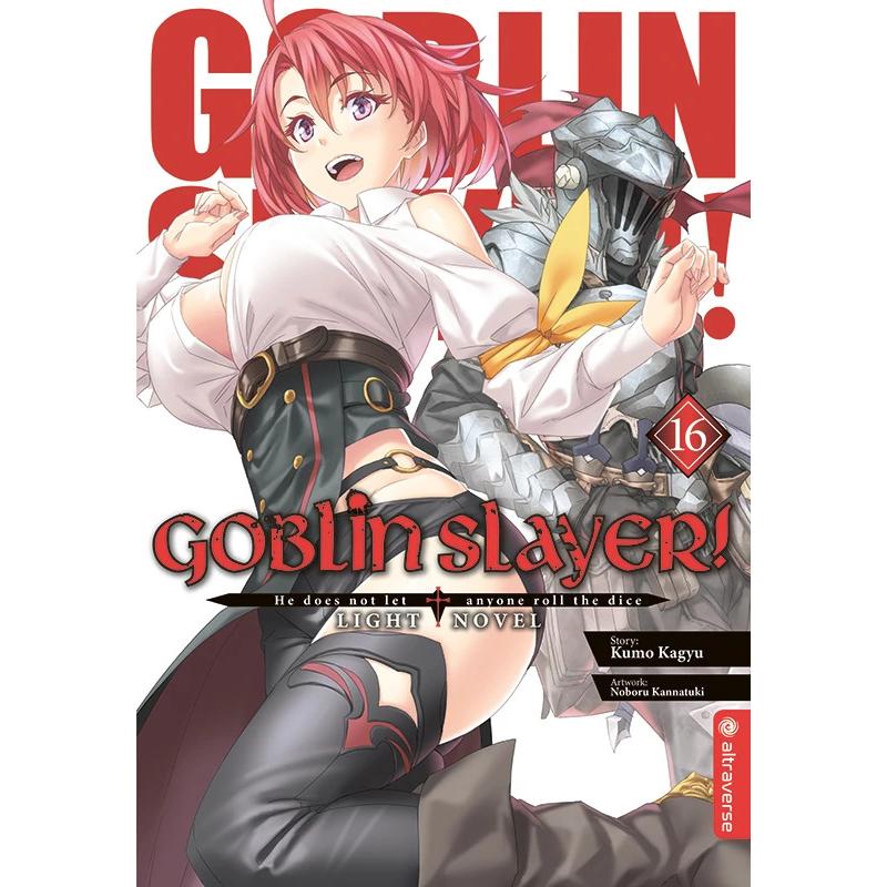 Goblin Slayer! Light Novel 16, Belletristik von Nana Umino, Kumo Kagyu, Noboru Kannatuki