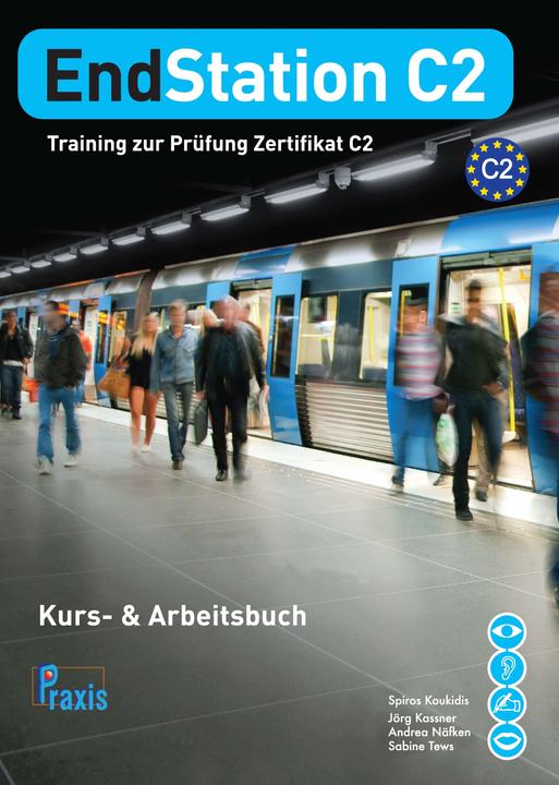 Image du produit EndStation C2 Kurs- Arbeitsbuch (Allemand, Sabine Tews, Spiros Näfken, Spiros Koukidis Spiros Koukidis, Andrea Kassner, 2013)
