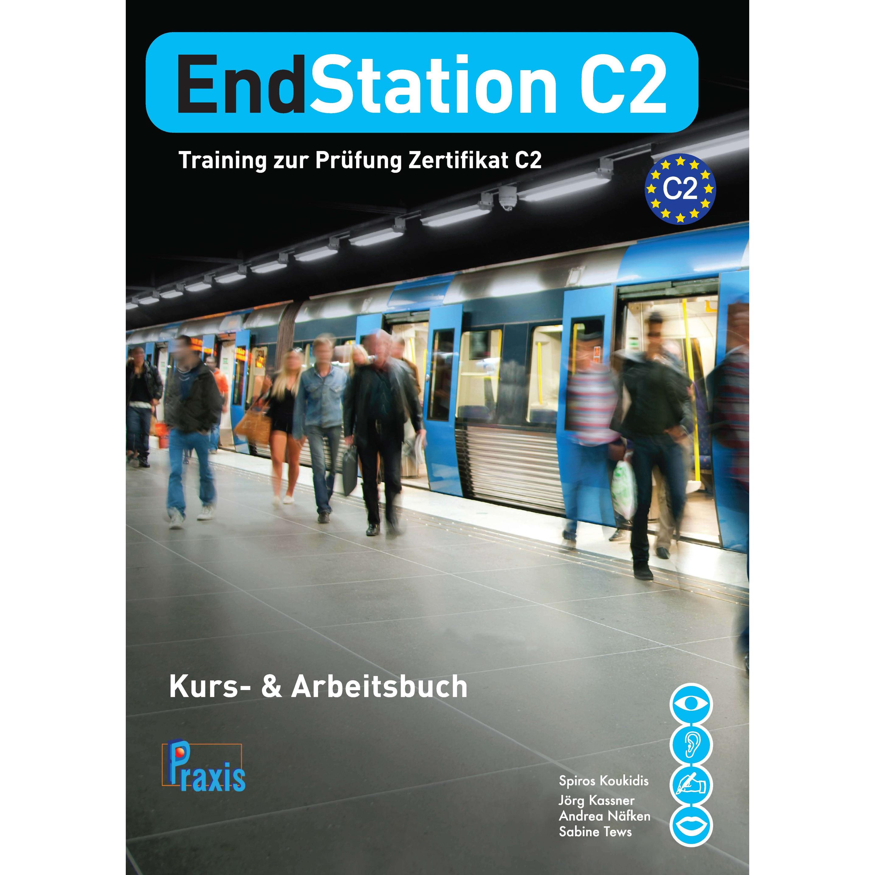 EndStation C2 Kurs- Arbeitsbuch, Schulbücher von Spiros Koukidis, Jörg Kassner, Sabine Tews, Andrea Näfken