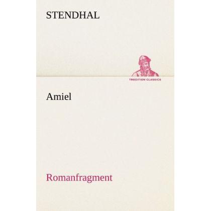 Amiel, Belletristik von Stendhal
