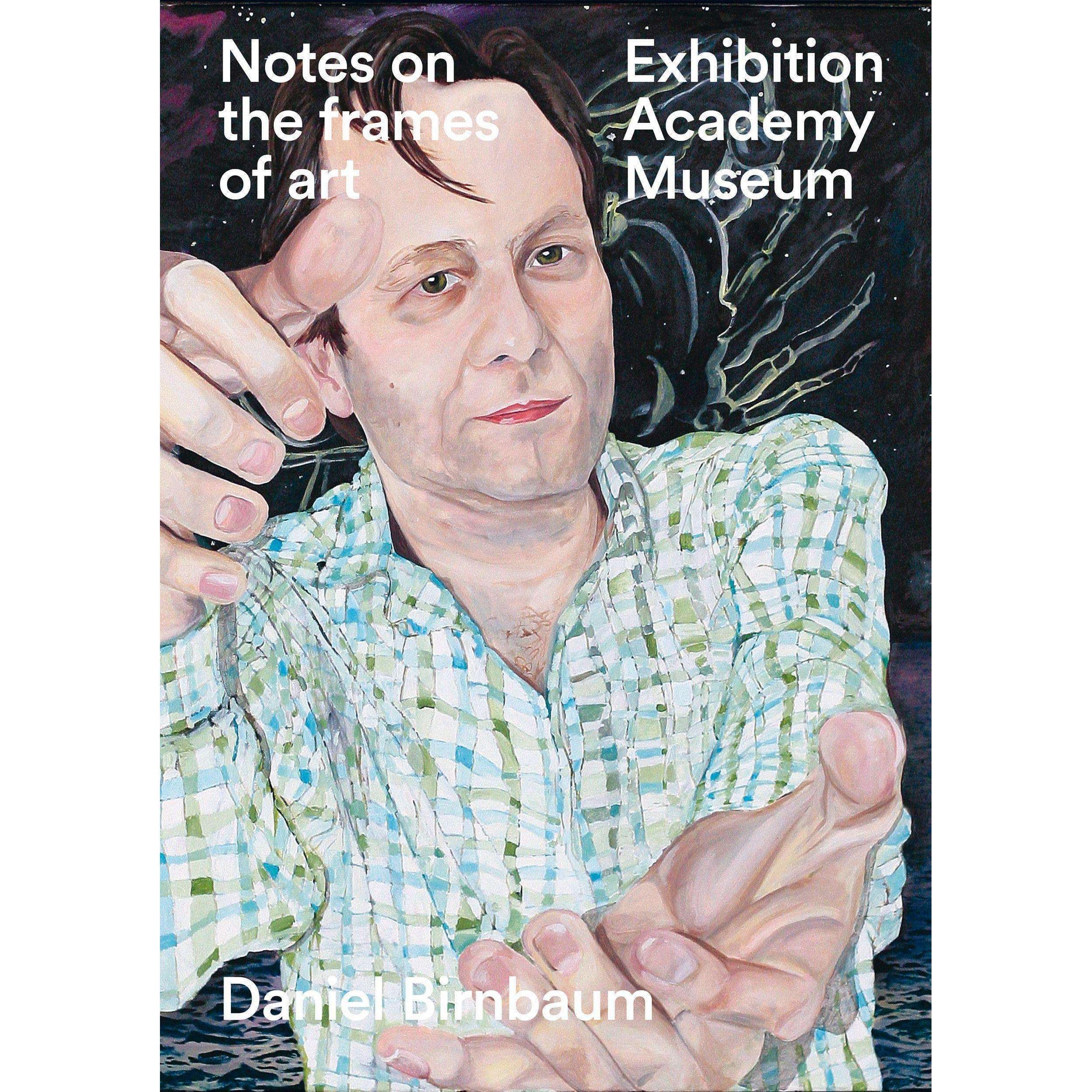 Thumbnail - Daniel Birnbaum. Notes on the frames of art, Sachbücher von Daniel Birnbaum