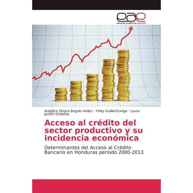 Acceso al crédito del sector productivo y su incidencia económica, Fachbücher von Laura Janeth Ordoñez, Yirley GuillenZu...