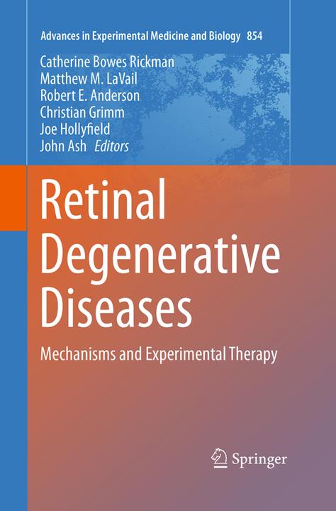 Produktbild Retinal Degenerative Diseases (Catherine Bowes Rickman, Christian Grimm, Joe Hollyfield, John Ash, Matthew M LaVail, Robert E. Anderson, 2016)