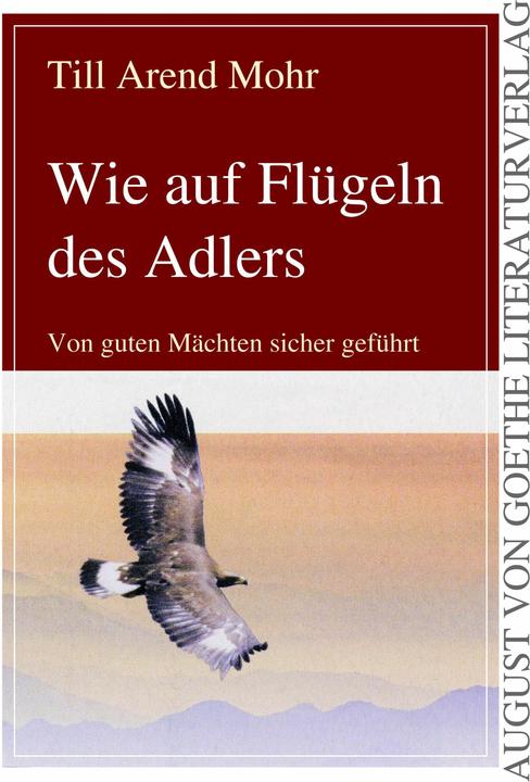 Produktbild Wie auf Flügeln des Adlers (Deutsch, Till Arend Mohr, 2011)